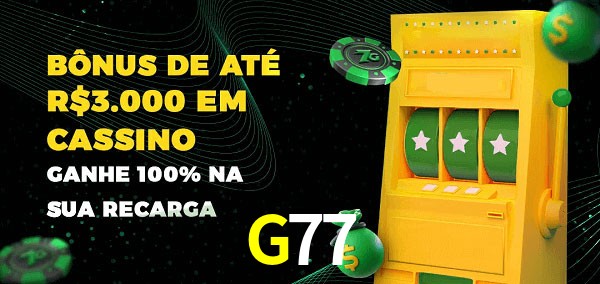 G77 melhor bônus de depósito